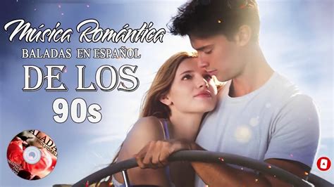 musica romantica de los 90